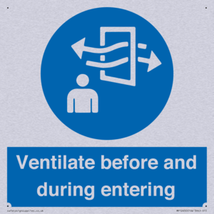 Ventilate before and during entering